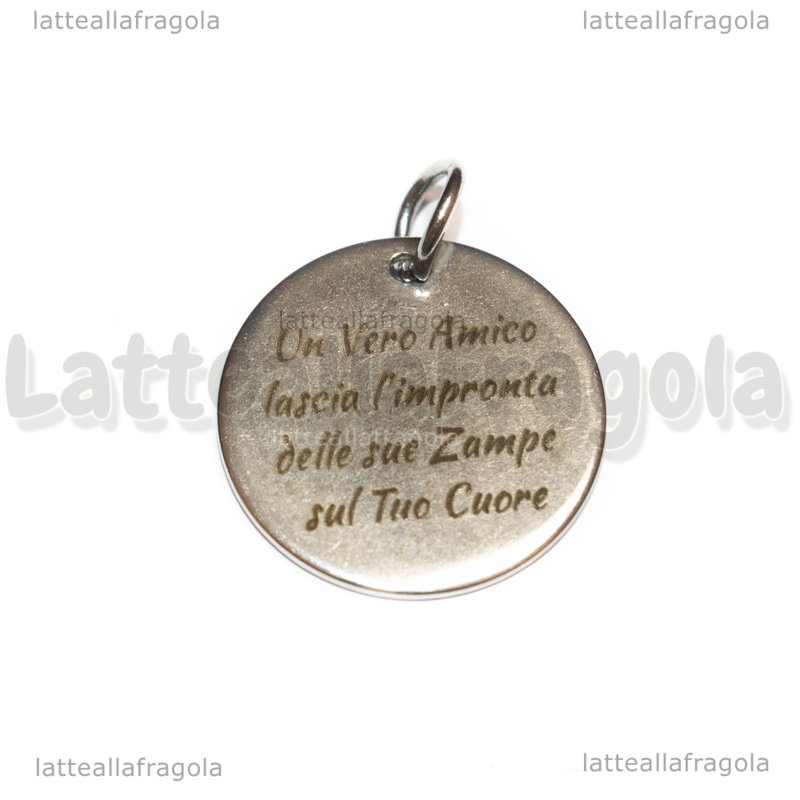 Ciondolo Un Vero Amico lascia l'impronta delle sue Zampe sul Tuo Cuore in acciaio inox 20mm