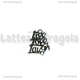 Ciondolo Live Love Laugh in Acciaio 304 17x12mm