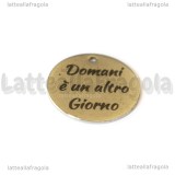 Ciondolo Domani è un altro Giorno in acciaio inox 20mm