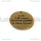 Ciondolo La vita ti offre sempre una possibilità Si chiama Domani in acciaio inox 20mm