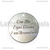 Ciondolo Con Me Ogni Giorno è un'Avventura in acciaio inox 30mm