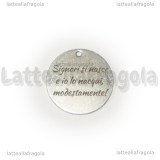 Ciondolo Signori si nasce e io lo nacqui, modestamente! in acciaio inox 20mm